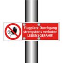 Flugplatz Durchgang strengstens verboten LEBENSGEFAHR!