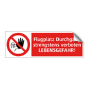 Flugplatz Durchgang strengstens verboten LEBENSGEFAHR!