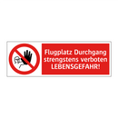 Flugplatz Durchgang strengstens verboten LEBENSGEFAHR!