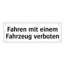 Fahren mit einem Fahrzeug verboten