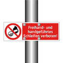Freihand- und handgeführtes Schleifen verboten!