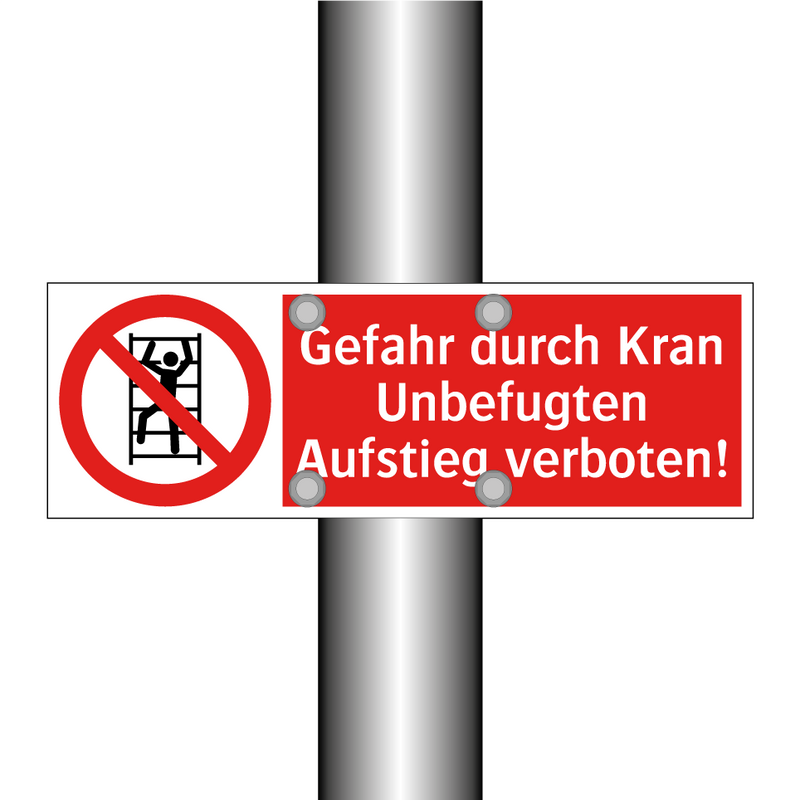 Gefahr durch Kran Unbefugten Aufstieg verboten!