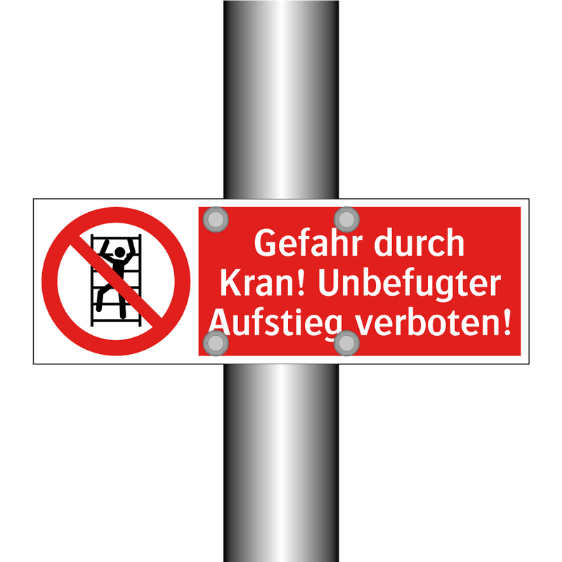 Gefahr durch Kran! Unbefugter Aufstieg verboten!