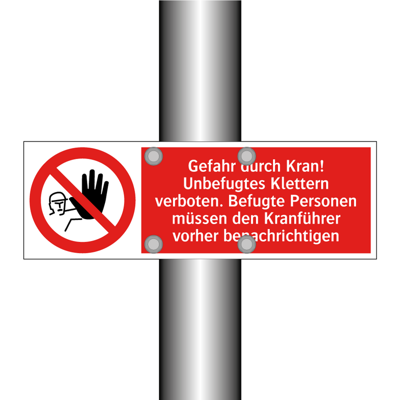 Gefahr durch Kran! Unbefugtes Klettern verboten. Befugte Personen müssen den Kranführer vorher benachrichtigen
