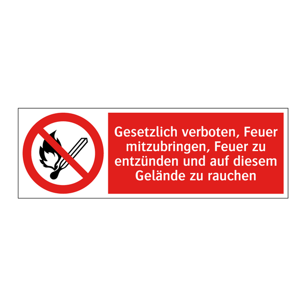 Gesetzlich verboten, Feuer mitzubringen, Feuer zu entzünden und auf diesem Gelände zu rauchen