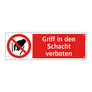 Griff in den Schacht verboten