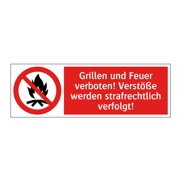 Grillen und Feuer verboten! Verstöße werden strafrechtlich verfolgt!