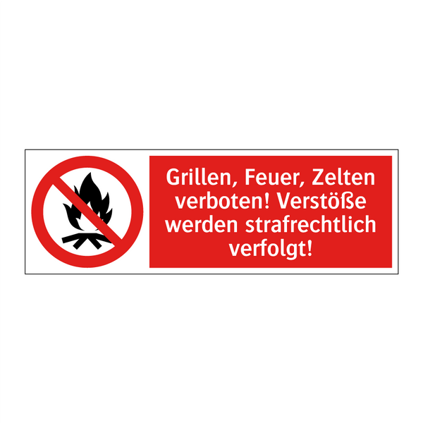 Grillen, Feuer, Zelten verboten! Verstöße werden strafrechtlich verfolgt!