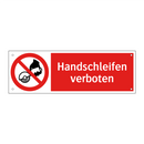 Handschleifen verboten