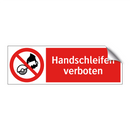 Handschleifen verboten