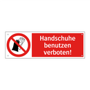 Handschuhe benutzen verboten!
