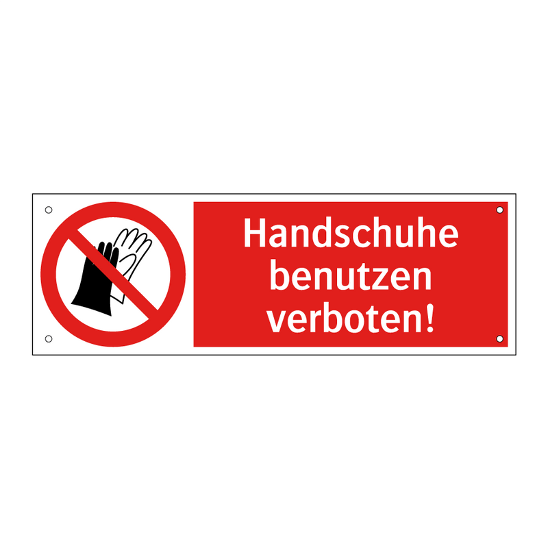 Handschuhe benutzen verboten!