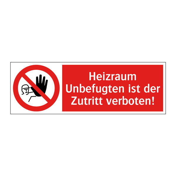 Heizraum Unbefugten ist der Zutritt verboten!