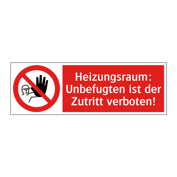 Heizungsraum: Unbefugten ist der Zutritt verboten!