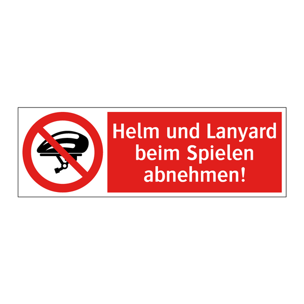 Helm und Lanyard beim Spielen abnehmen!