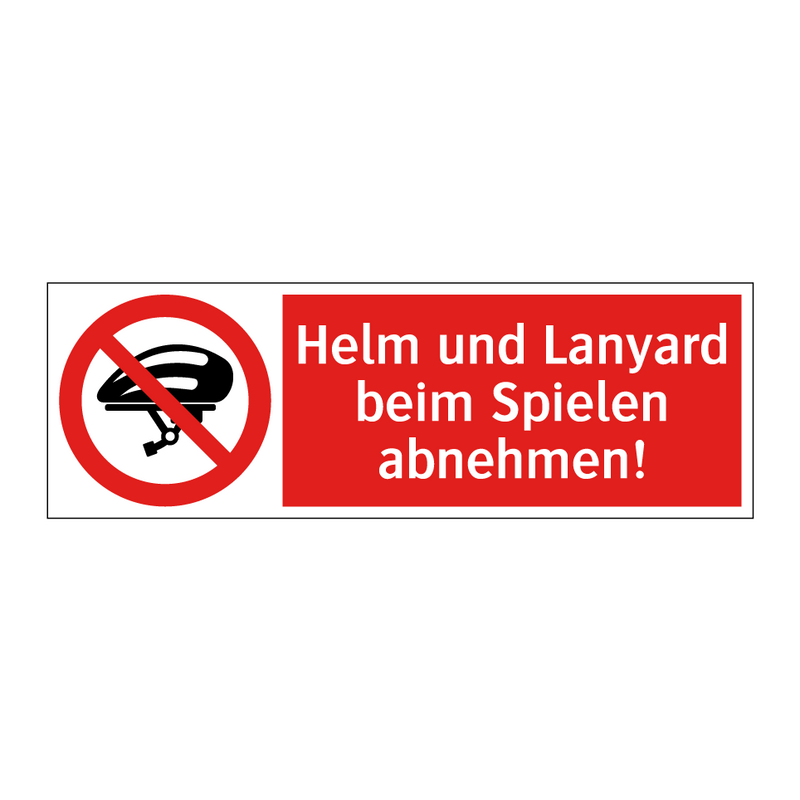 Helm und Lanyard beim Spielen abnehmen!