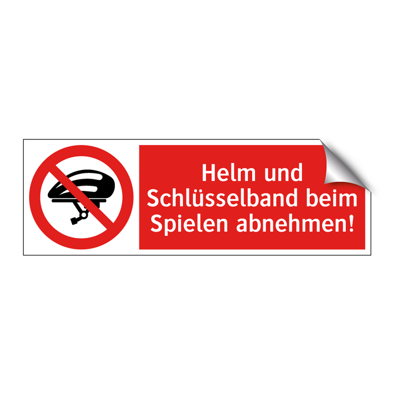 Helm und Schlüsselband beim Spielen abnehmen!
