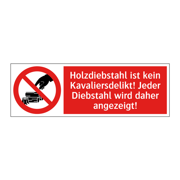 Holzdiebstahl ist kein Kavaliersdelikt! Jeder Diebstahl wird daher angezeigt!