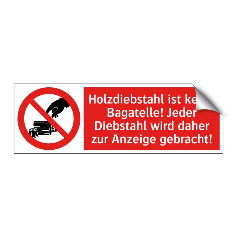 Holzdiebstahl ist keine Bagatelle! Jeder Diebstahl wird daher zur Anzeige gebracht!