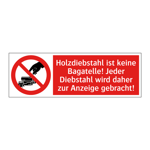 Holzdiebstahl ist keine Bagatelle! Jeder Diebstahl wird daher zur Anzeige gebracht!