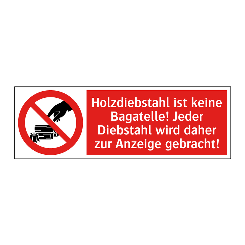 Holzdiebstahl ist keine Bagatelle! Jeder Diebstahl wird daher zur Anzeige gebracht!