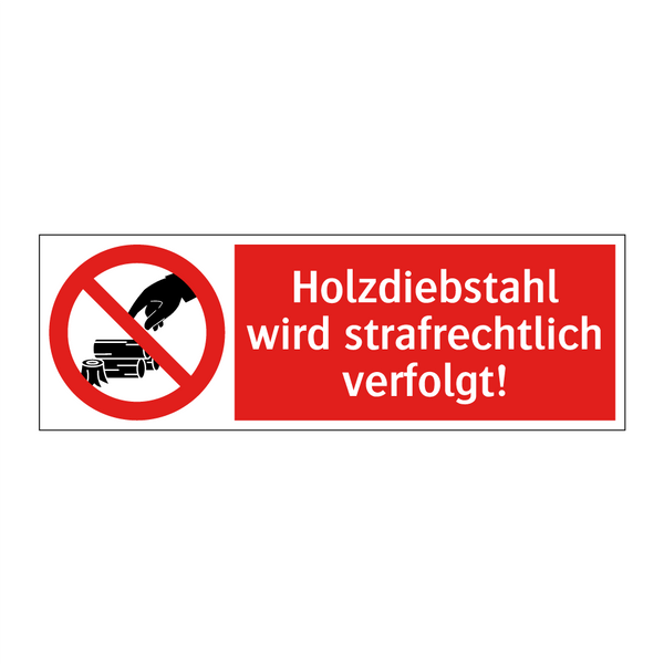 Holzdiebstahl wird strafrechtlich verfolgt!