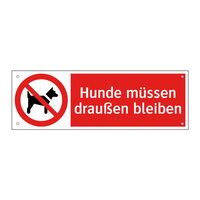 Hunde müssen draußen bleiben