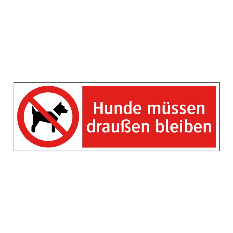 Hunde müssen draußen bleiben