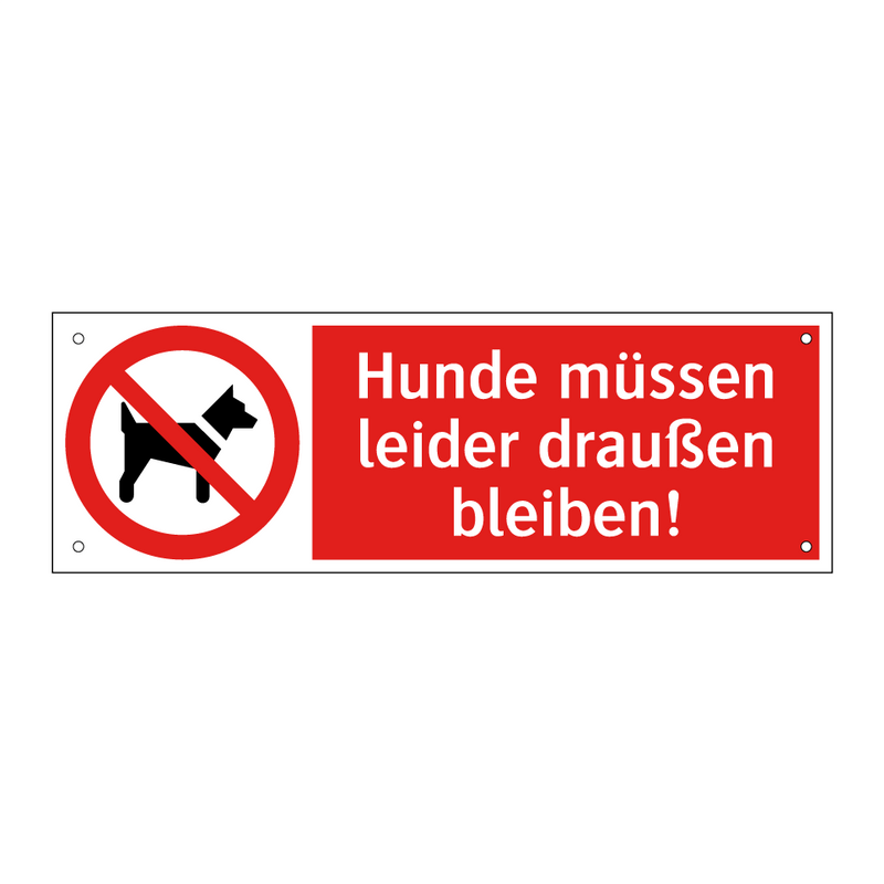 Hunde müssen leider draußen bleiben!
