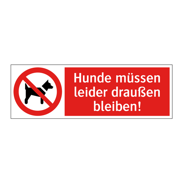 Hunde müssen leider draußen bleiben!