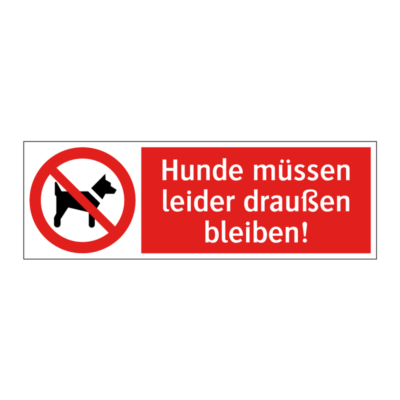Hunde müssen leider draußen bleiben!