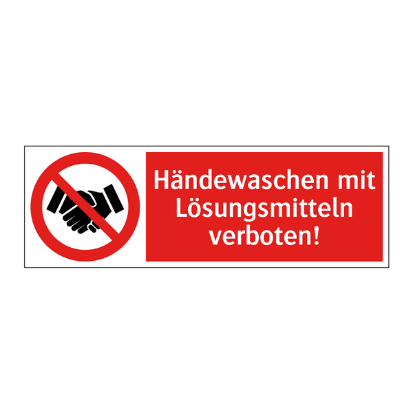 Händewaschen mit Lösungsmitteln verboten!