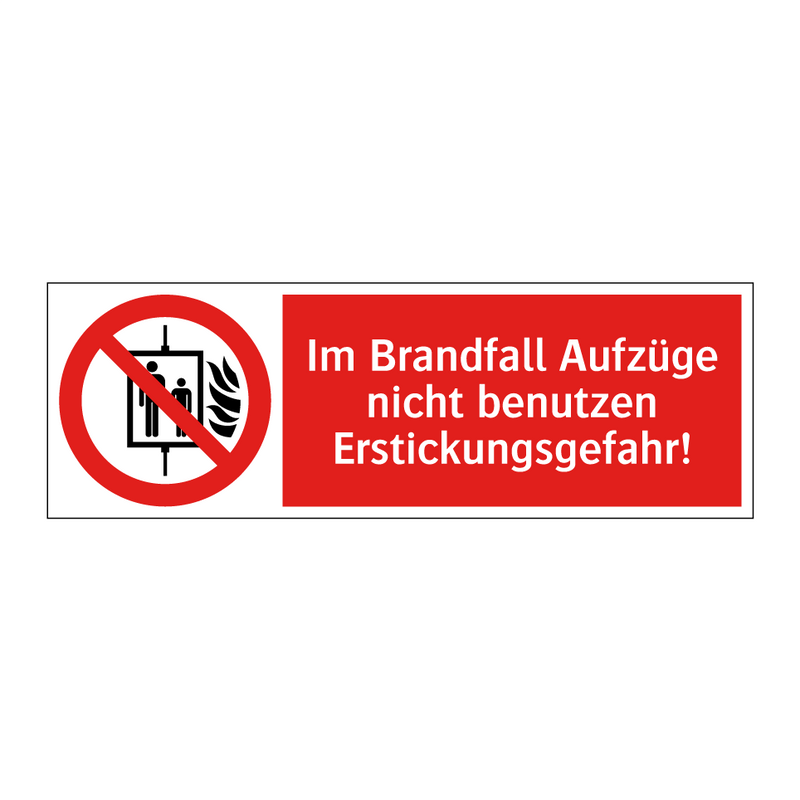 Im Brandfall Aufzüge nicht benutzen Erstickungsgefahr!
