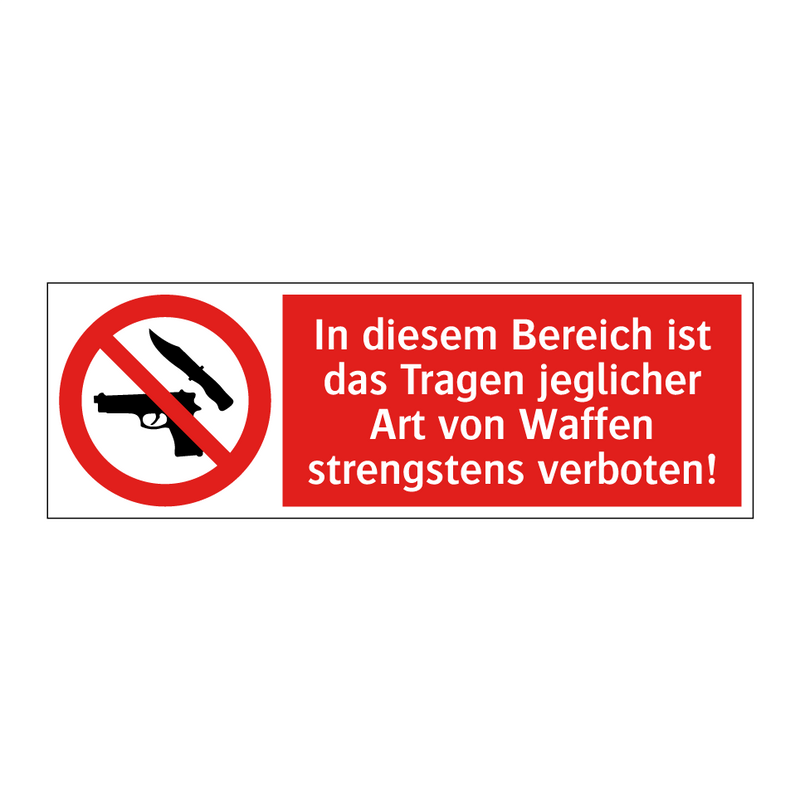 In diesem Bereich ist das Tragen jeglicher Art von Waffen strengstens verboten!