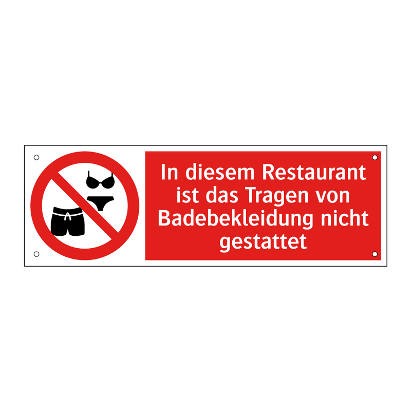 In diesem Restaurant ist das Tragen von Badebekleidung nicht gestattet