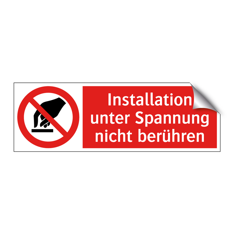 Installation unter Spannung nicht berühren