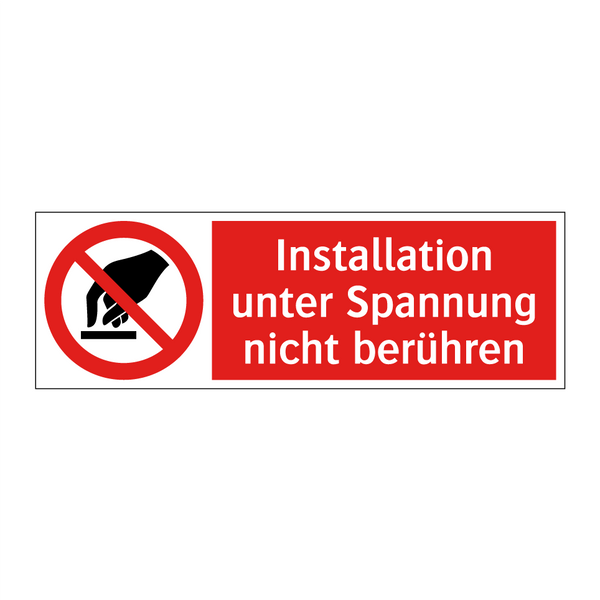 Installation unter Spannung nicht berühren