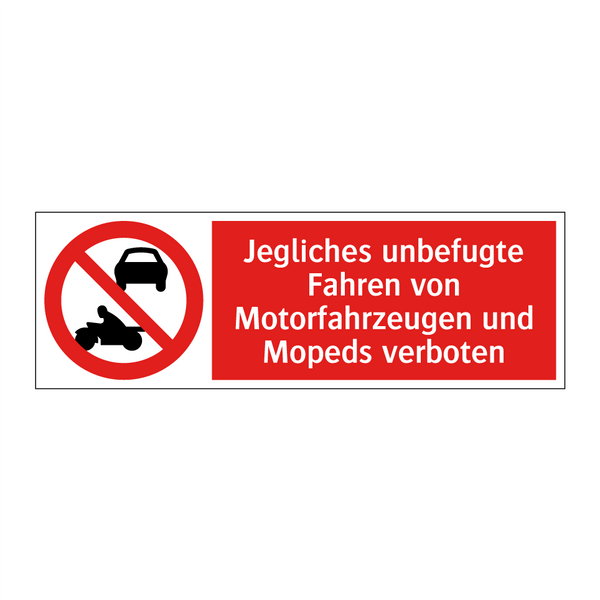 Jegliches unbefugte Fahren von Motorfahrzeugen und Mopeds verboten