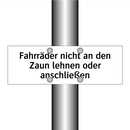 Fahrräder nicht an den Zaun lehnen oder anschließen