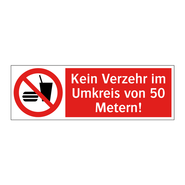 Kein Verzehr im Umkreis von 50 Metern!