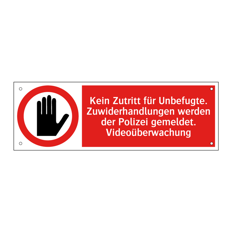 Kein Zutritt für Unbefugte. Zuwiderhandlungen werden der Polizei gemeldet. Videoüberwachung