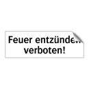 Feuer entzünden verboten!