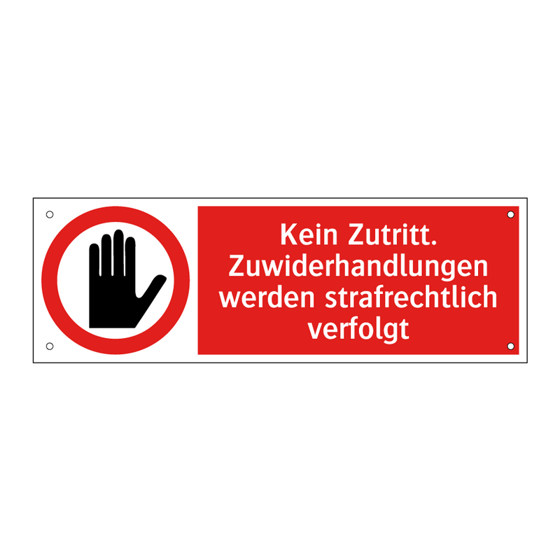 Kein Zutritt. Zuwiderhandlungen werden strafrechtlich verfolgt
