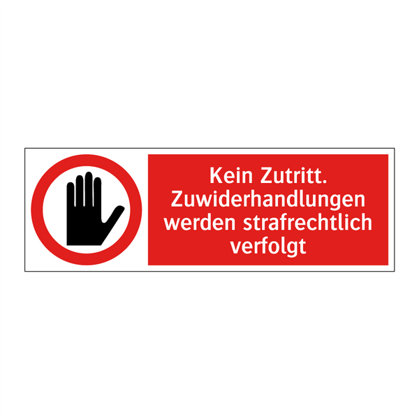 Kein Zutritt. Zuwiderhandlungen werden strafrechtlich verfolgt