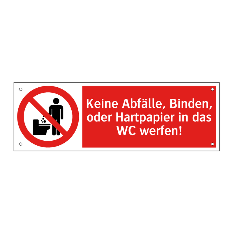 Keine Abfälle, Binden, oder Hartpapier in das WC werfen!