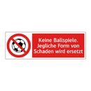 Keine Ballspiele. Jegliche Form von Schaden wird ersetzt