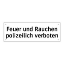 Feuer und Rauchen polizeilich verboten