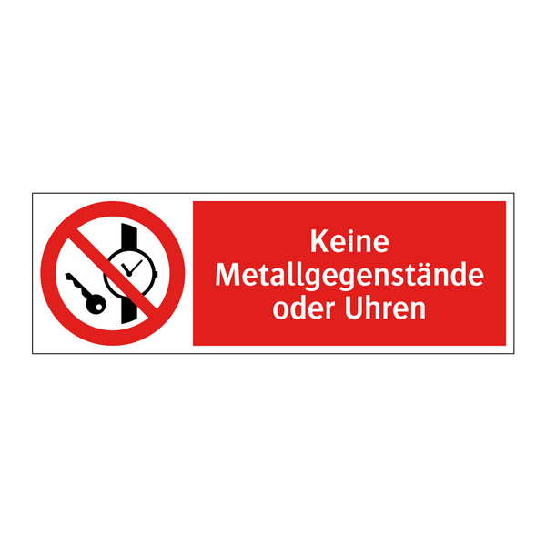 Keine Metallgegenstände oder Uhren
