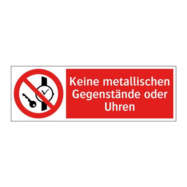 Keine metallischen Gegenstände oder Uhren