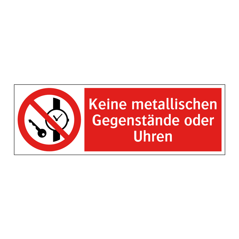 Keine metallischen Gegenstände oder Uhren